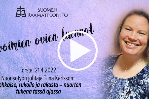 Raamattuopisto Yleisoluento Rohkaise Rukoile Ja Rakasta Tiina Karlsson