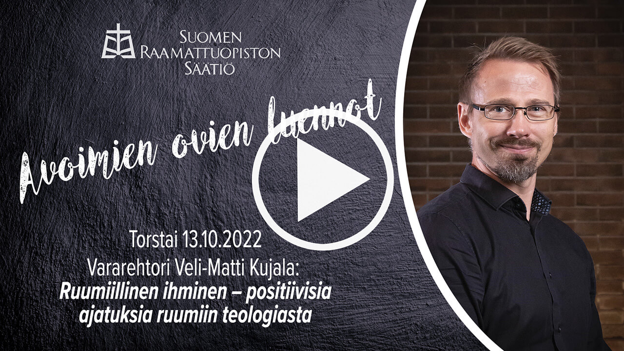 Raamattuopisto-Yleisoluento-Ruumiillinen ihminen-Veli-Matti Kujala